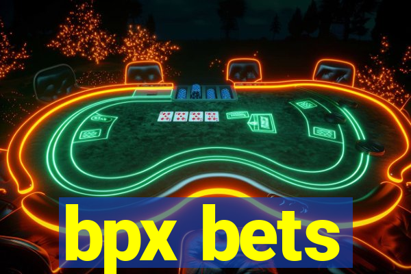 bpx bets